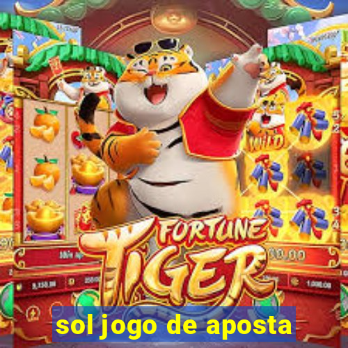 sol jogo de aposta